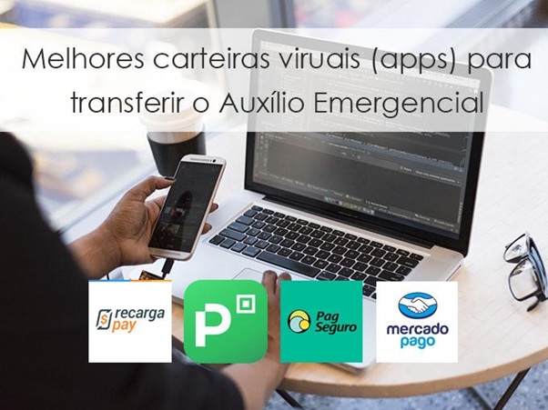 Os 4 melhores apps para transferir o Auxílio Emergencial Os 4 melhores apps para transferir o Auxílio Emergencial